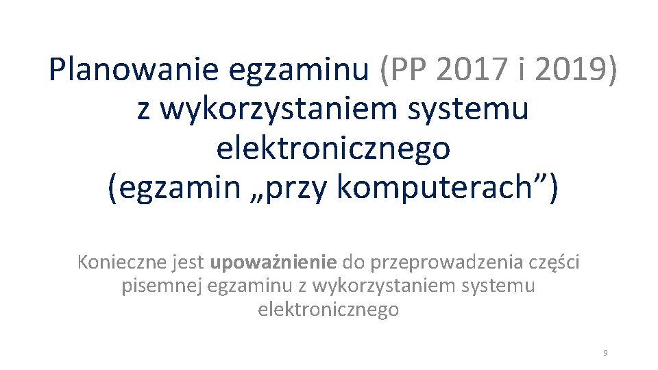 Planowanie egzaminu (PP 2017 i 2019) z wykorzystaniem systemu elektronicznego (egzamin „przy komputerach”) Konieczne