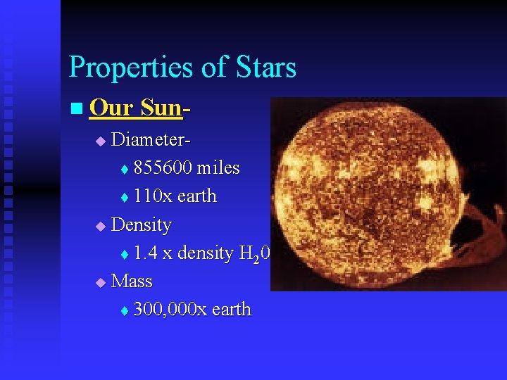 Properties of Stars n Our Sunu Diametert 855600 miles t 110 x earth u