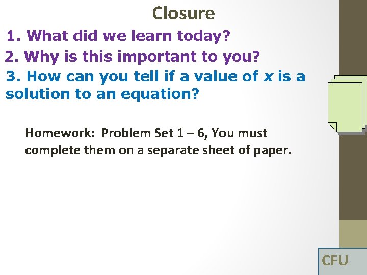 Closure 1. What did we learn today? 2. Why is this important to you?