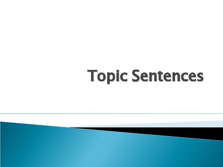 Topic Sentences 