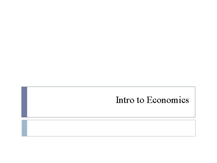 Intro to Economics 