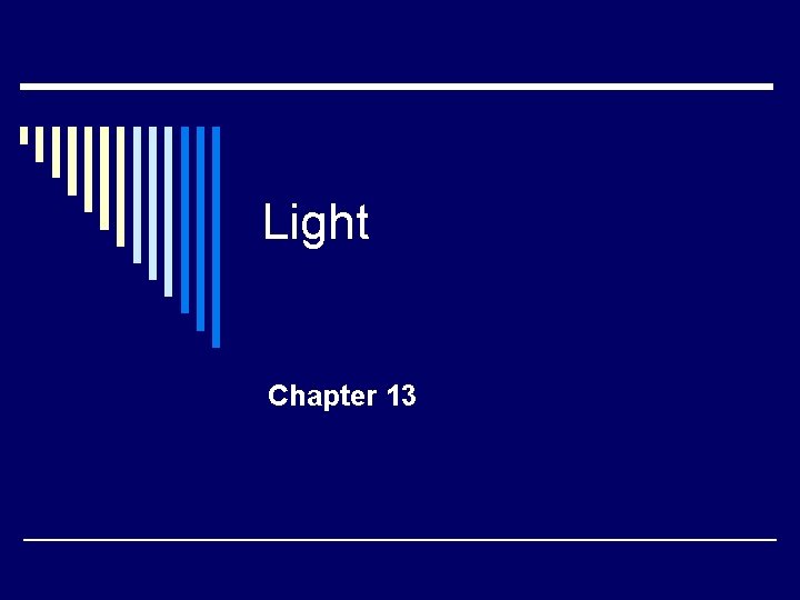 Light Chapter Photo Light Chapter 13 Sources of Light o Light