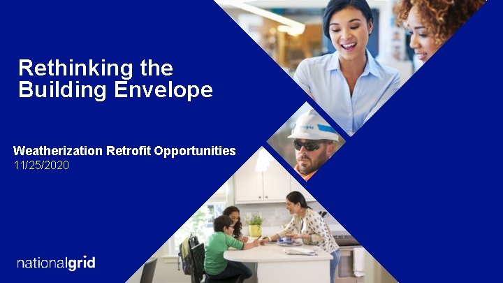 Rethinking the Building Envelope Weatherization Retrofit Opportunities 11/25/2020 