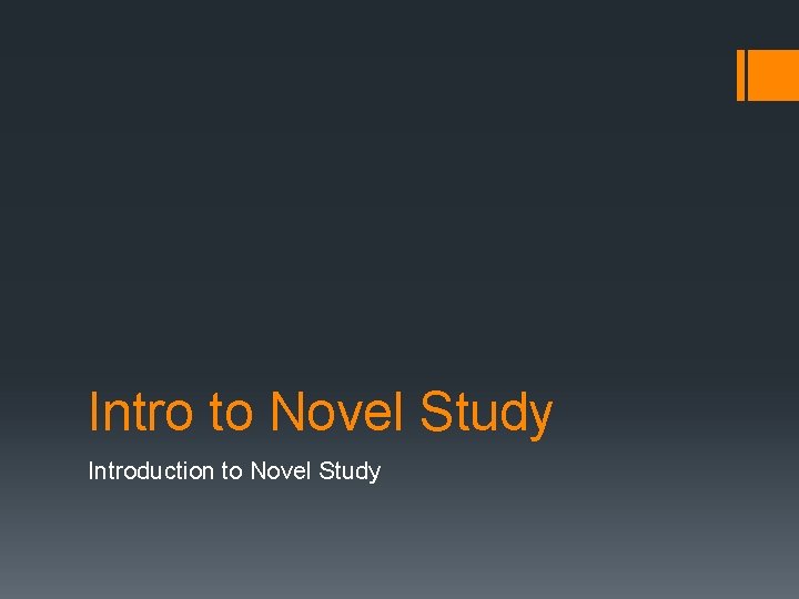 Intro to Novel Study Introduction to Novel Study 