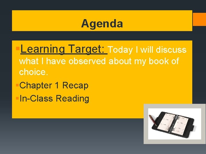Agenda §Learning Target: Today I will discuss what I have observed about my book