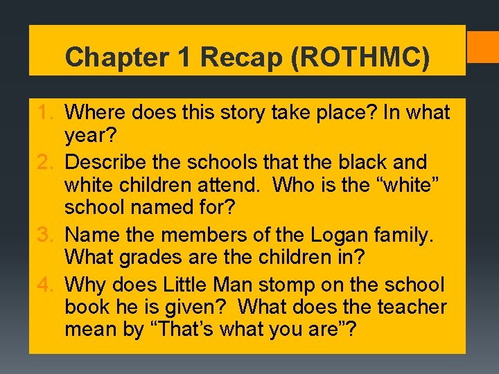 Chapter 1 Recap (ROTHMC) 1. Where does this story take place? In what year?