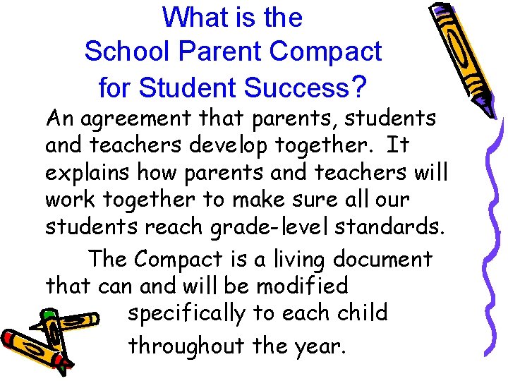 What is the School Parent Compact for Student Success? An agreement that parents, students