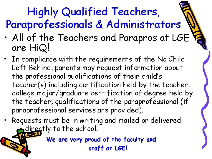 Highly Qualified Teachers, Paraprofessionals & Administrators • All of the Teachers and Parapros at