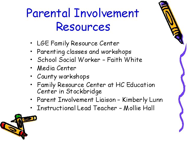 Parental Involvement Resources • • • LGE Family Resource Center Parenting classes and workshops