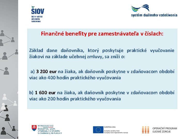 Finančné benefity pre zamestnávateľa v číslach: Základ dane daňovníka, ktorý poskytuje praktické vyučovanie žiakovi