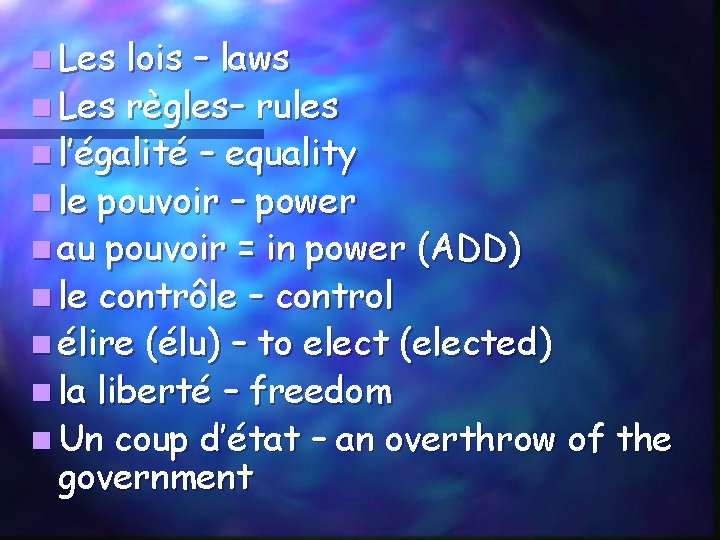 n Les lois – laws n Les règles– rules n l’égalité – equality n