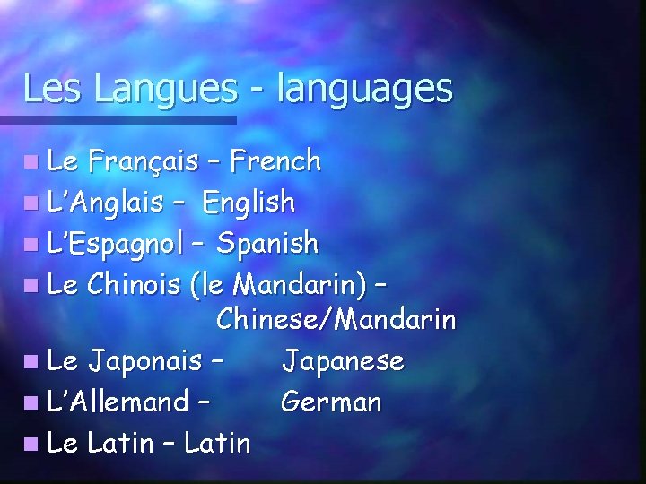 Les Langues - languages n Le Français – French n L’Anglais – English n