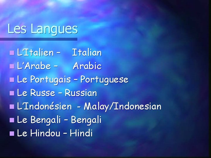 Les Langues n L’Italien – Italian n L’Arabe – Arabic n Le Portugais –