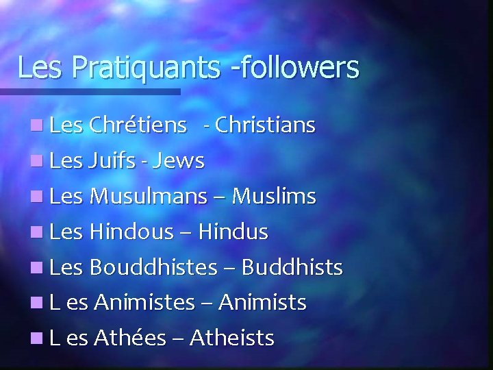 Les Pratiquants -followers n Les Chrétiens - Christians n Les Juifs - Jews n