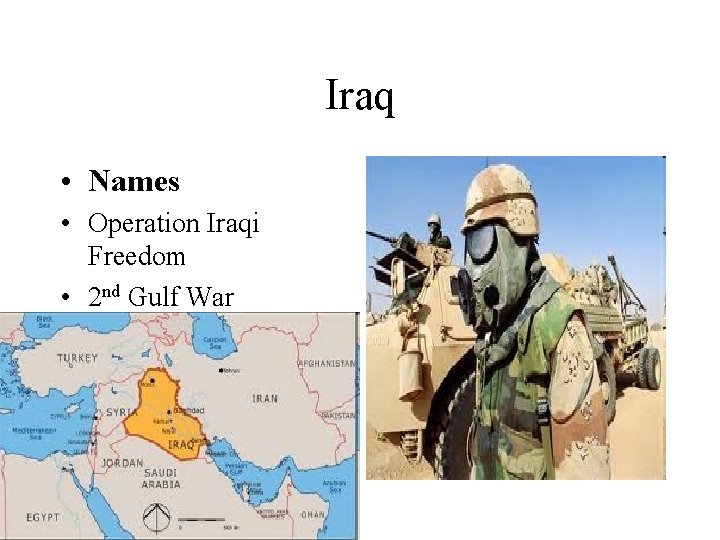Iraq • Names • Operation Iraqi Freedom • 2 nd Gulf War 