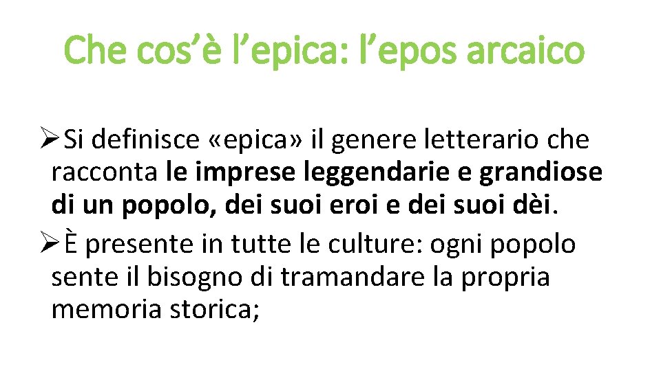 Che cos’è l’epica: l’epos arcaico ØSi definisce «epica» il genere letterario che racconta le
