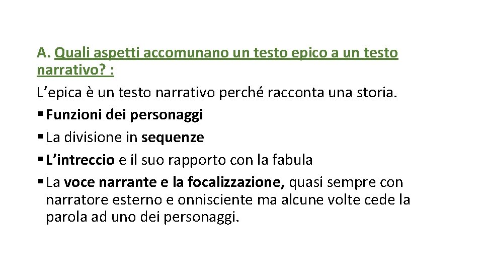 A. Quali aspetti accomunano un testo epico a un testo narrativo? : L’epica è