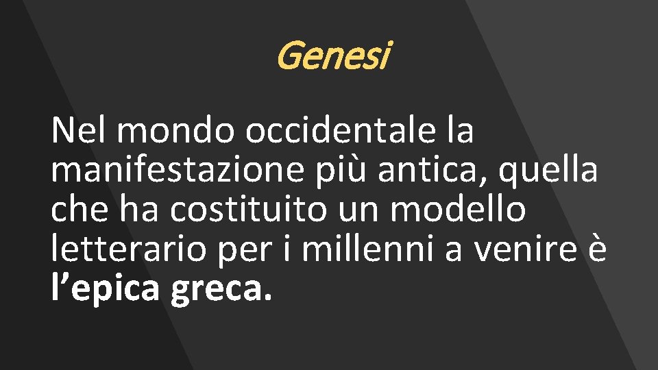 Genesi Nel mondo occidentale la manifestazione più antica, quella che ha costituito un modello