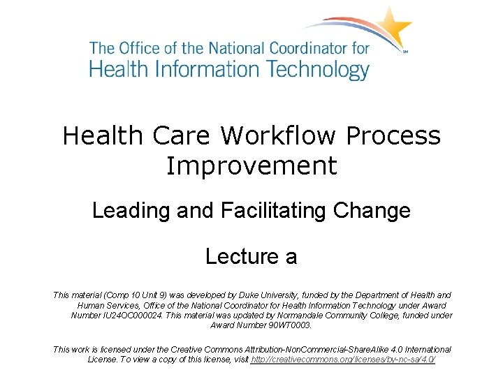 Health Care Workflow Process Improvement Leading and Facilitating Change Lecture a This material (Comp