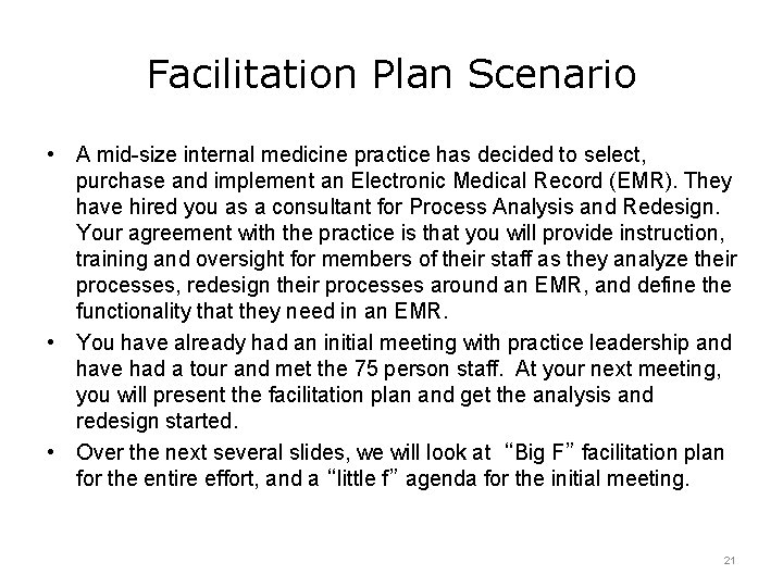 Facilitation Plan Scenario • A mid-size internal medicine practice has decided to select, purchase