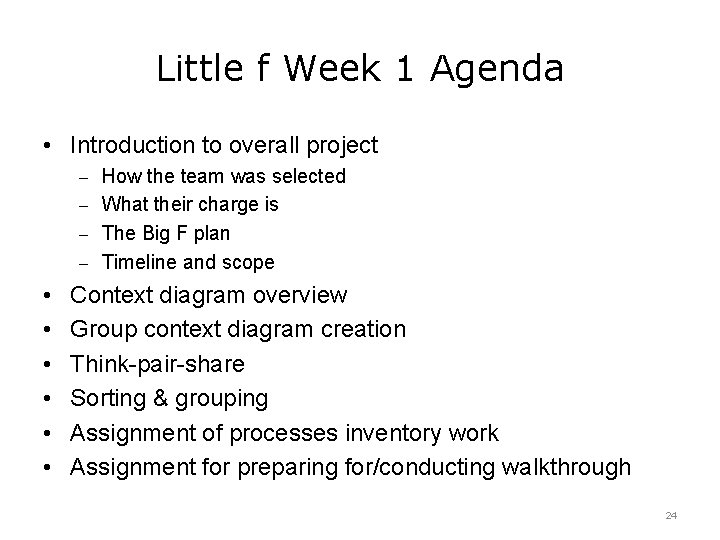 Little f Week 1 Agenda • Introduction to overall project – How the team