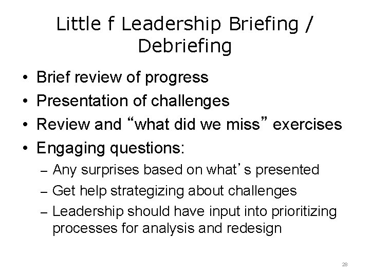 Little f Leadership Briefing / Debriefing • • Brief review of progress Presentation of