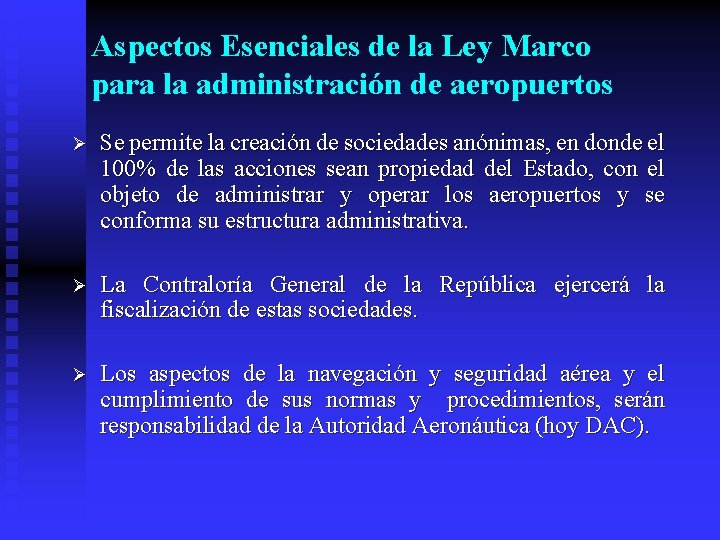 Aspectos Esenciales de la Ley Marco para la administración de aeropuertos Ø Se permite
