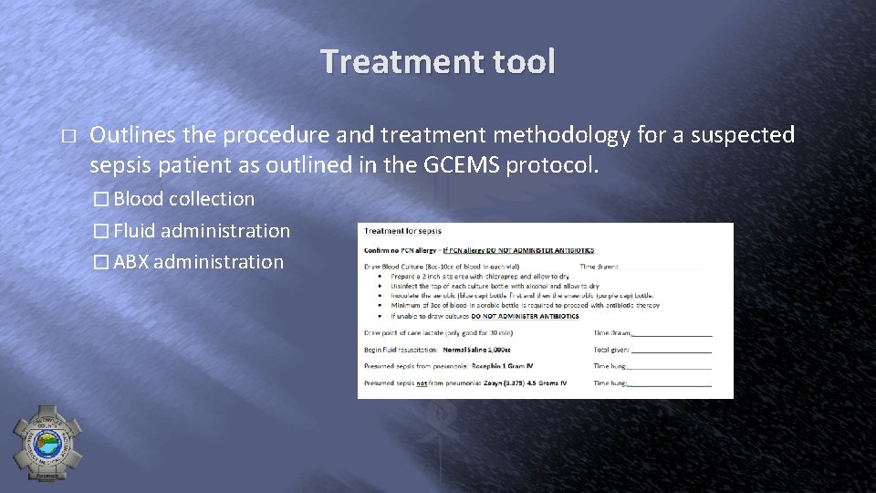 Treatment tool � Outlines the procedure and treatment methodology for a suspected sepsis patient