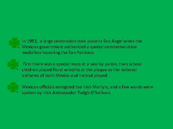 In 1983, a large celebration took place in San Angel when the Mexican government