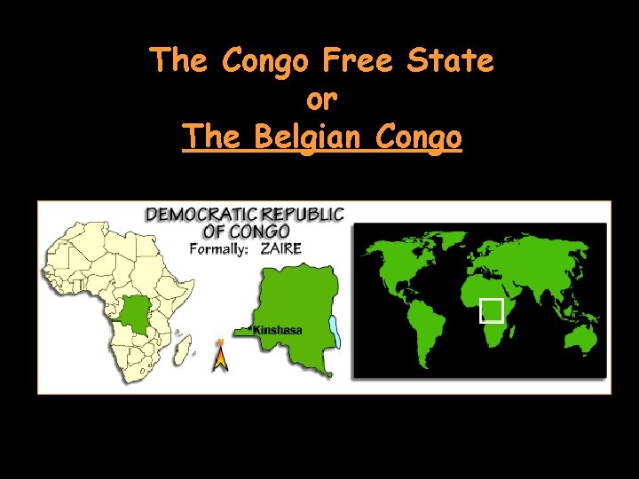 The Congo Free State or The Belgian Congo 