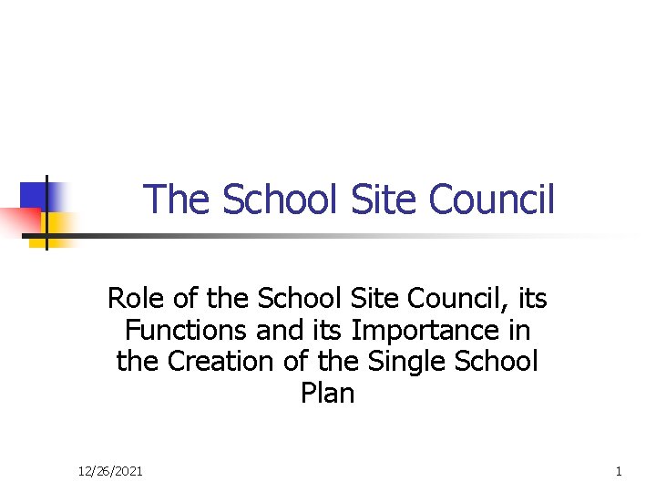 The School Site Council Role of the School Site Council, its Functions and its