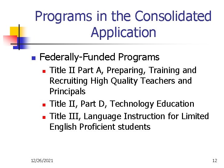 Programs in the Consolidated Application n Federally-Funded Programs n n n Title II Part