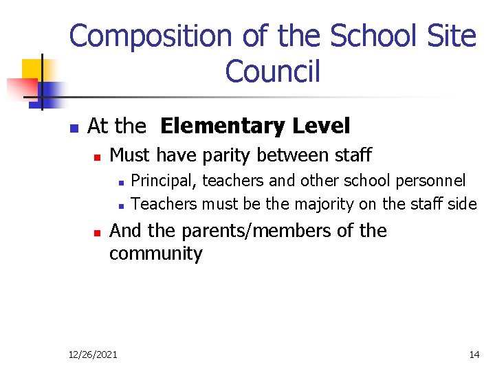 Composition of the School Site Council n At the Elementary Level n Must have