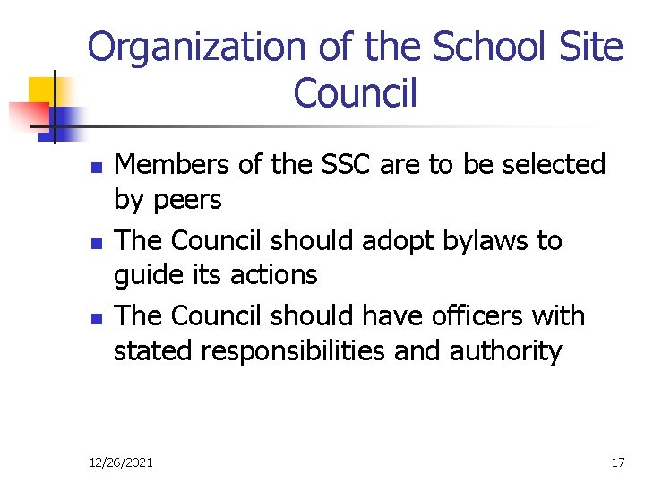 Organization of the School Site Council n n n Members of the SSC are