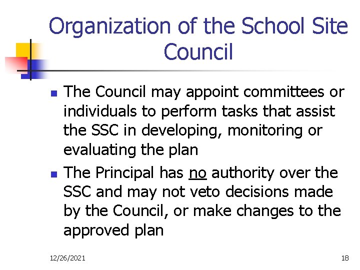 Organization of the School Site Council n n The Council may appoint committees or