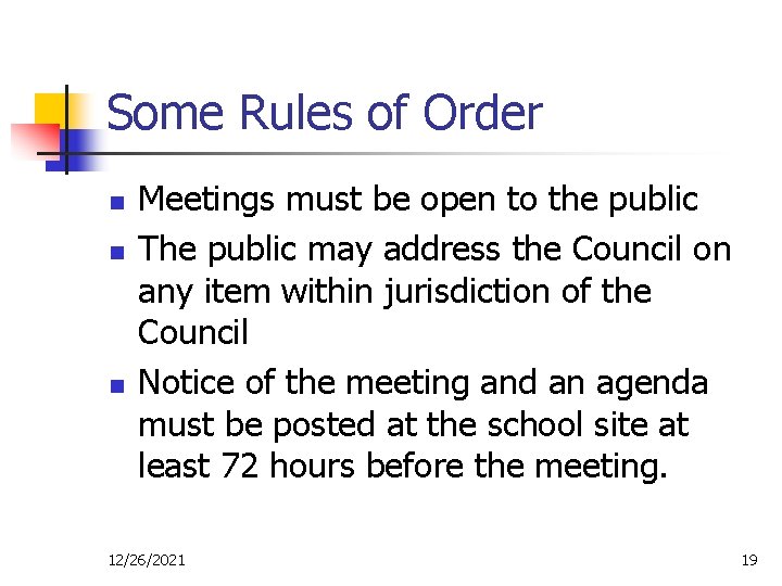 Some Rules of Order n n n Meetings must be open to the public