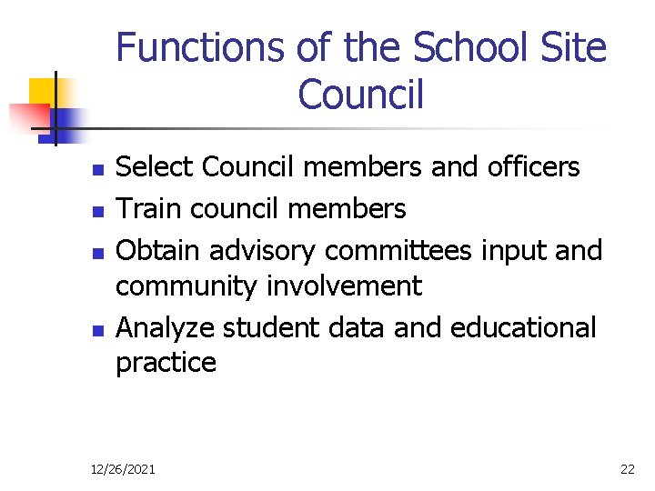 Functions of the School Site Council n n Select Council members and officers Train