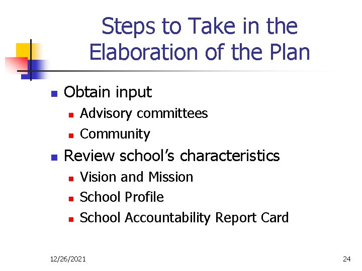 Steps to Take in the Elaboration of the Plan n Obtain input n n