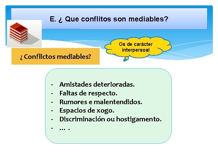 E. ¿ Que conflitos son mediables? ¿ Conflictos mediables? - Os de carácter interpersoal