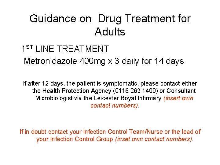 Guidance on Drug Treatment for Adults 1 ST LINE TREATMENT Metronidazole 400 mg x
