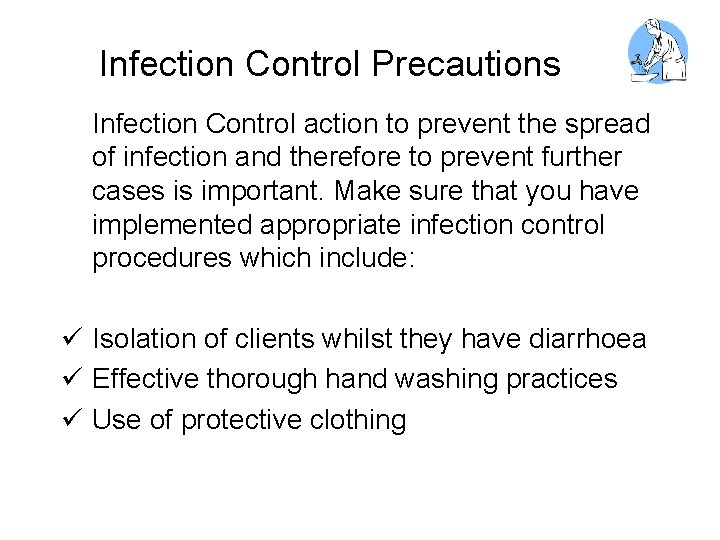 Infection Control Precautions Infection Control action to prevent the spread of infection and therefore