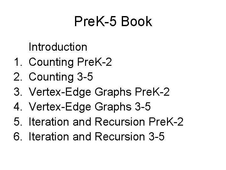 Pre. K-5 Book 1. 2. 3. 4. 5. 6. Introduction Counting Pre. K-2 Counting
