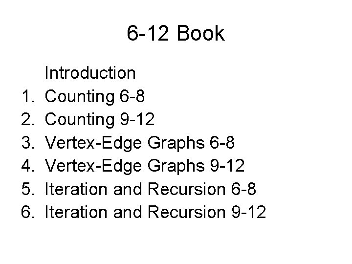 6 -12 Book 1. 2. 3. 4. 5. 6. Introduction Counting 6 -8 Counting
