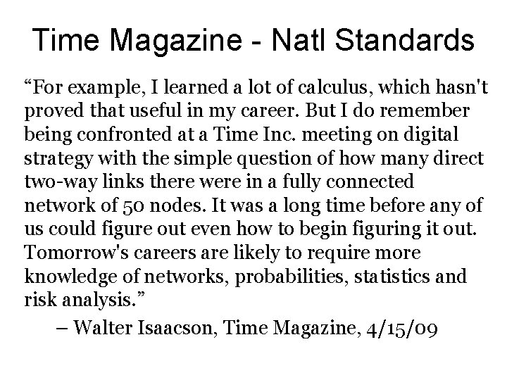 Time Magazine - Natl Standards “For example, I learned a lot of calculus, which