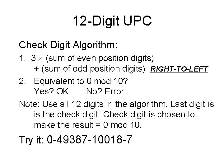 12 -Digit UPC Check Digit Algorithm: 1. 3 (sum of even position digits) +