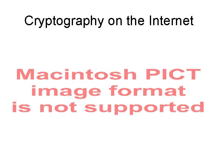 Cryptography on the Internet 