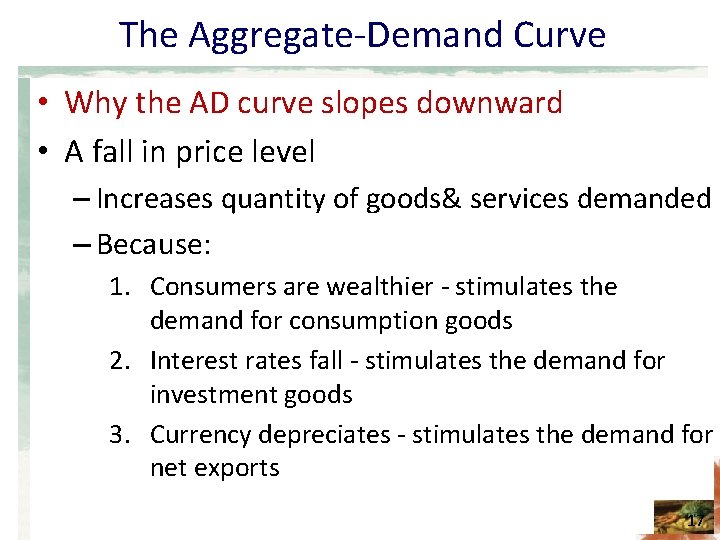 The Aggregate-Demand Curve • Why the AD curve slopes downward • A fall in