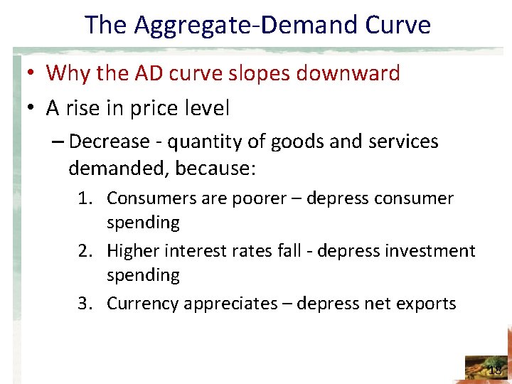 The Aggregate-Demand Curve • Why the AD curve slopes downward • A rise in