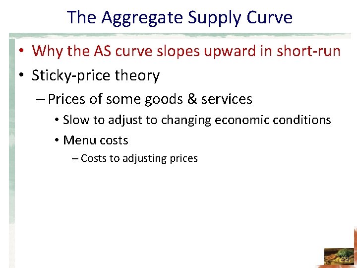 The Aggregate Supply Curve • Why the AS curve slopes upward in short-run •