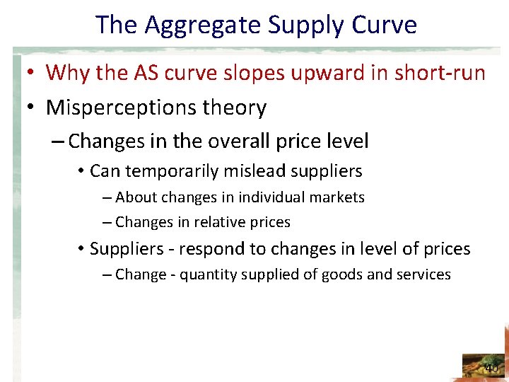 The Aggregate Supply Curve • Why the AS curve slopes upward in short-run •